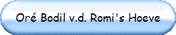 Or� Bodil v.d. Romi's Hoeve